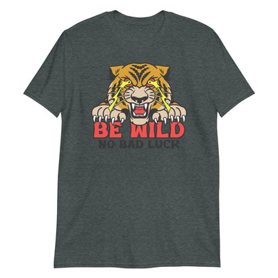 Be Wild Unisex T-Shirt