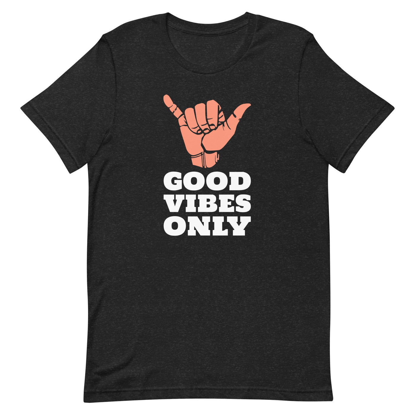 Good Vibes Only Unisex T-Shirt - CRZYTEE