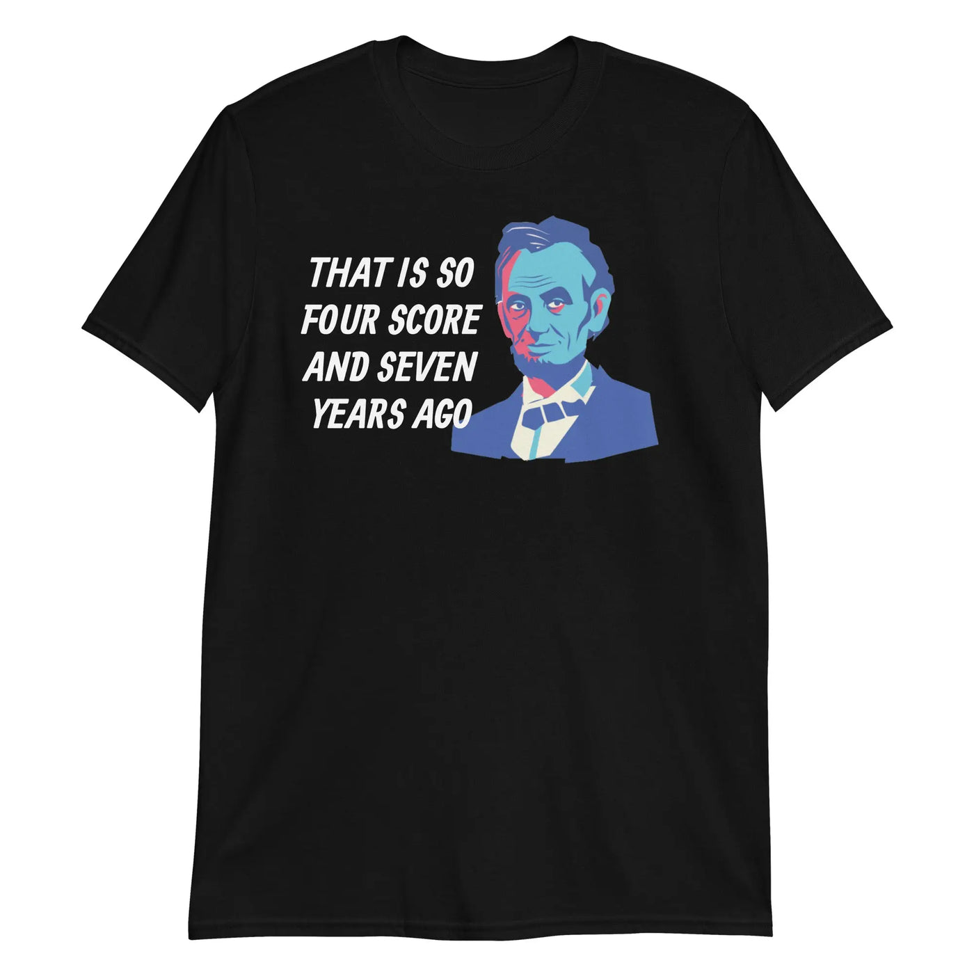 Lincoln Four Score Political T-Shirt